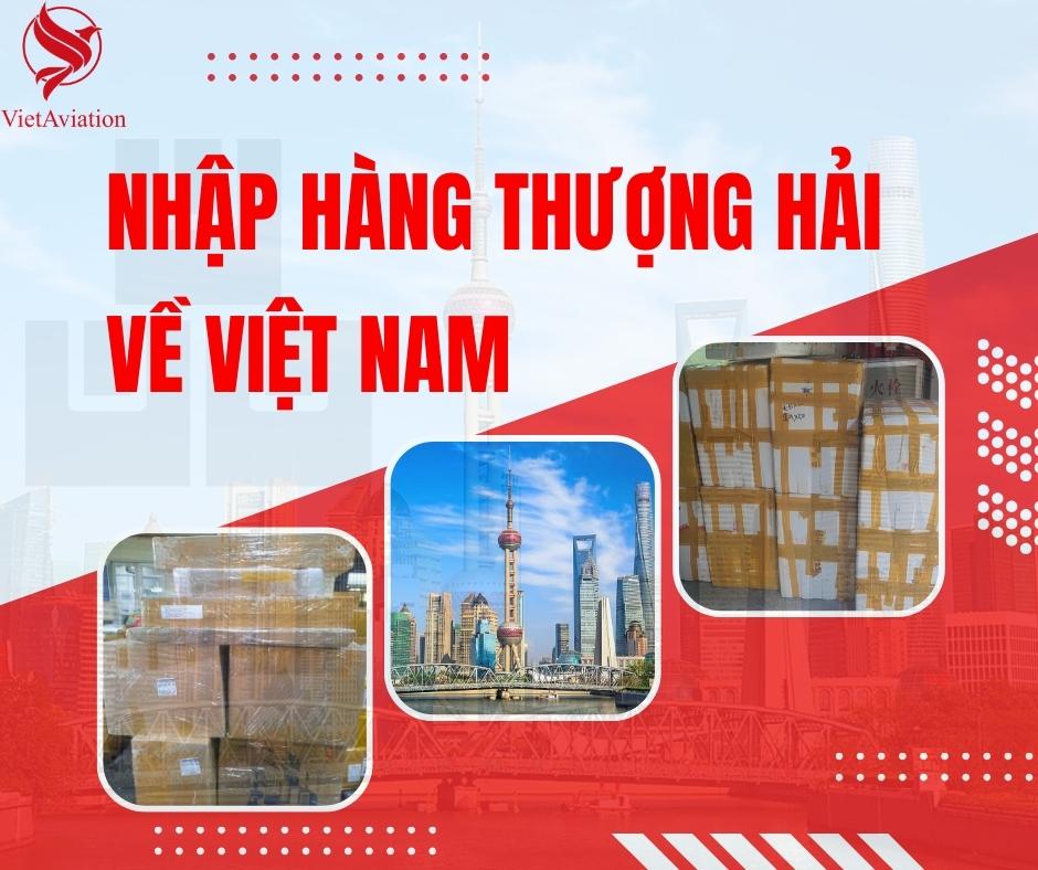 NHẬP HÀNG THƯỢNG HẢI VỀ VIỆT NAM