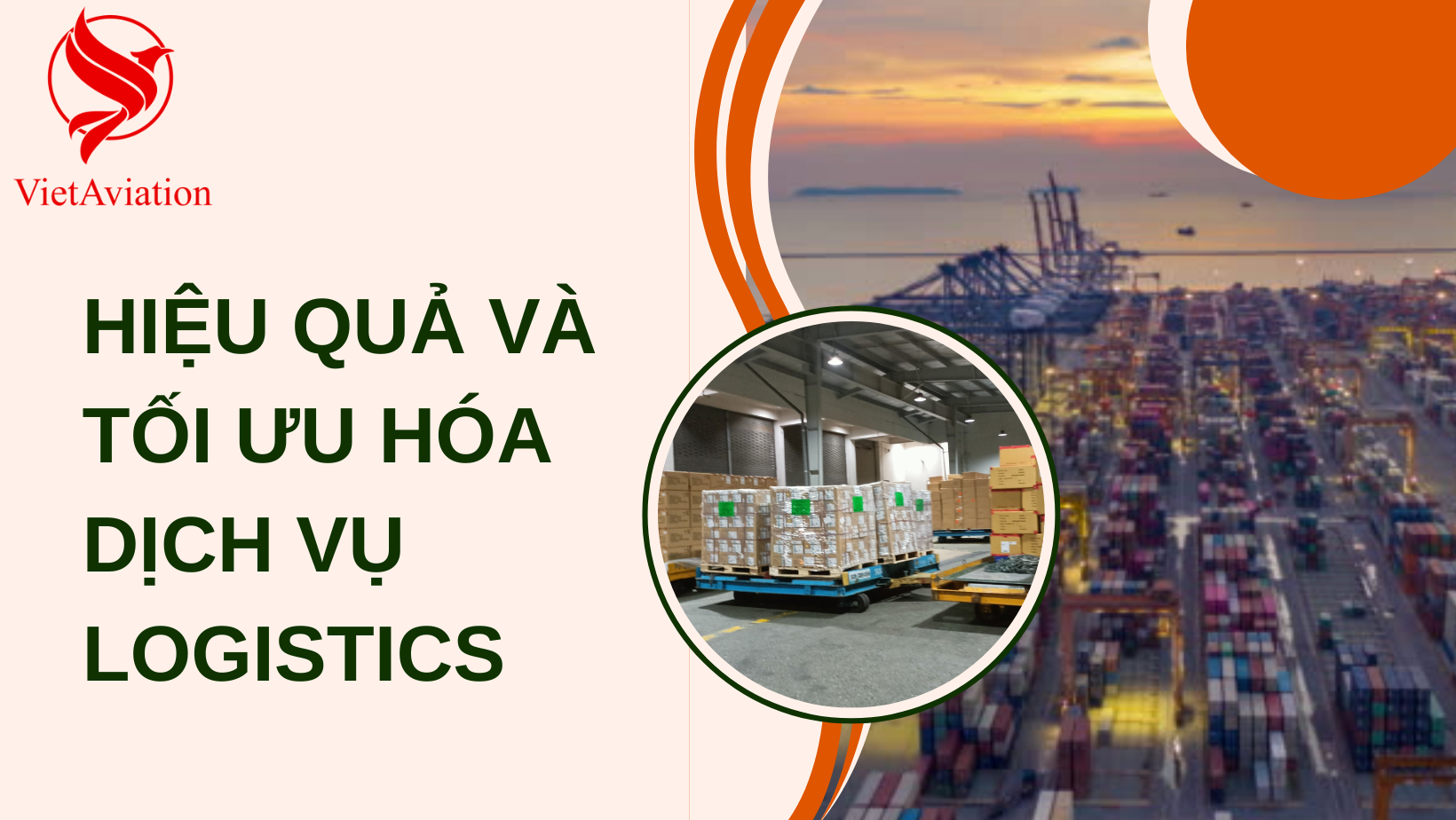 Hiệu quả và tối ưu hóa dịch vụ Logistics