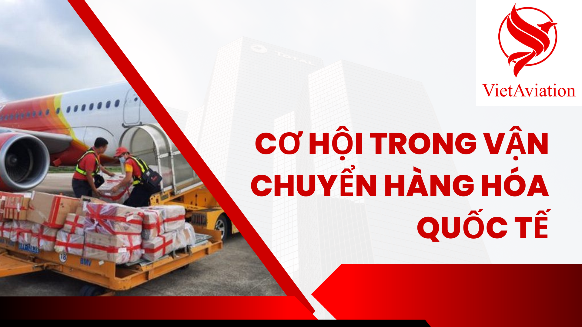 Cơ hội trong vận chuyển hàng hóa quốc tế