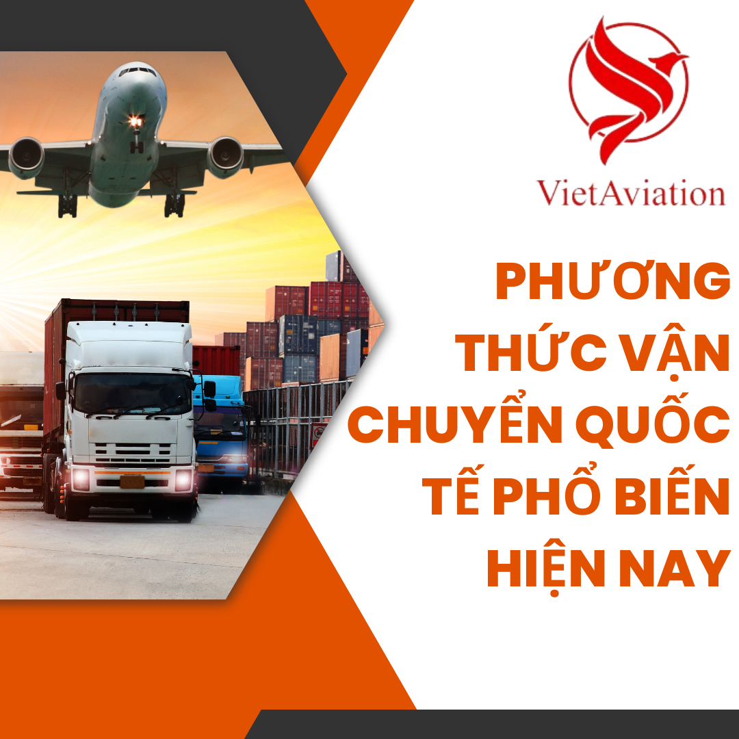 Phương thức vận chuyển quốc tế phổ biến hiện nay