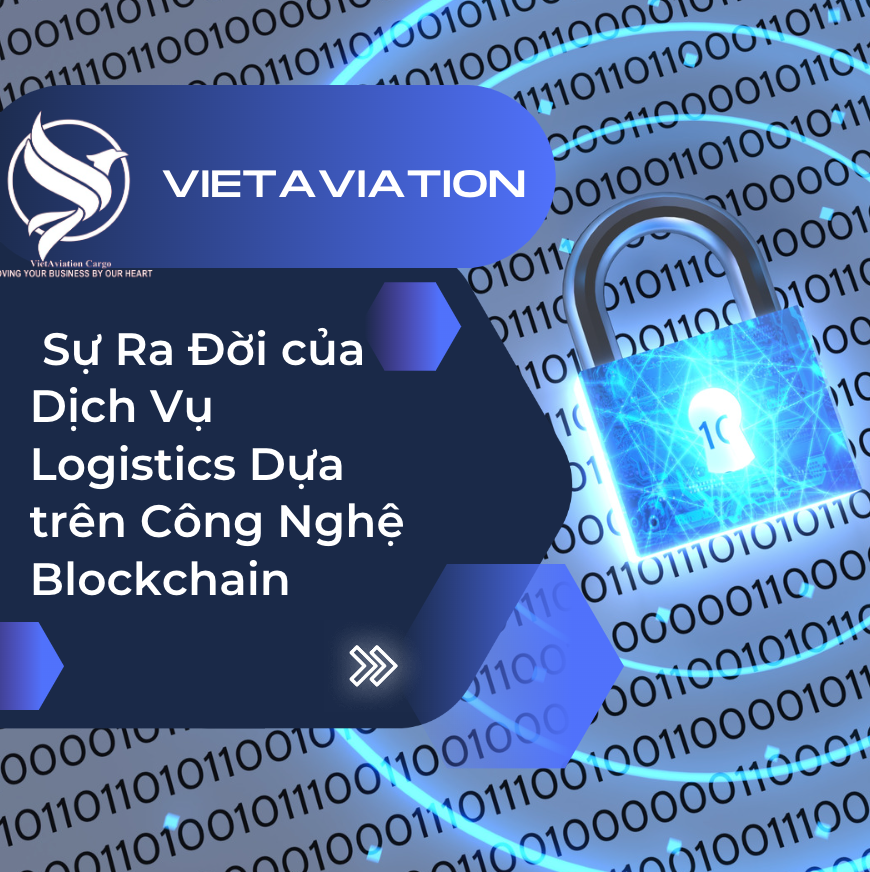  Sự Ra Đời của Dịch Vụ Logistics Dựa trên Công Nghệ Blockchain