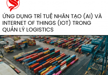 Ứng dụng trí tuệ nhân tạo (AI) và Internet of Things (IoT) trong quản lý logistics