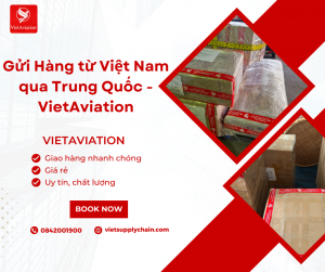 Gửi Hàng từ Việt Nam qua Trung Quốc - VietAviation