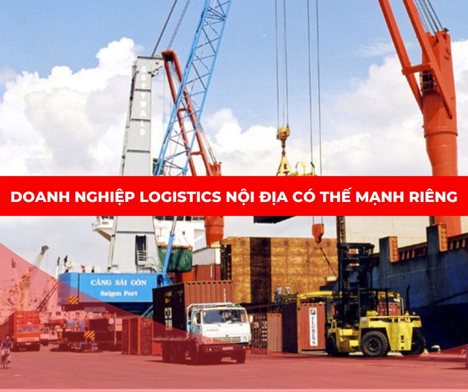 Doanh nghiệp Logistics nội địa có thế mạnh riêng