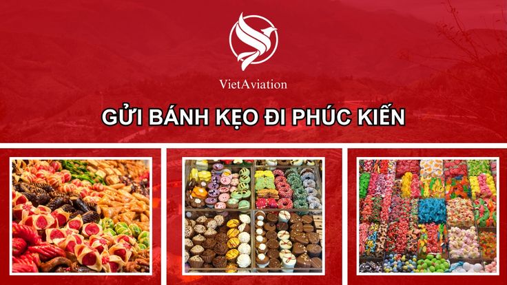 Gửi bánh kẹo đi Phúc Kiến