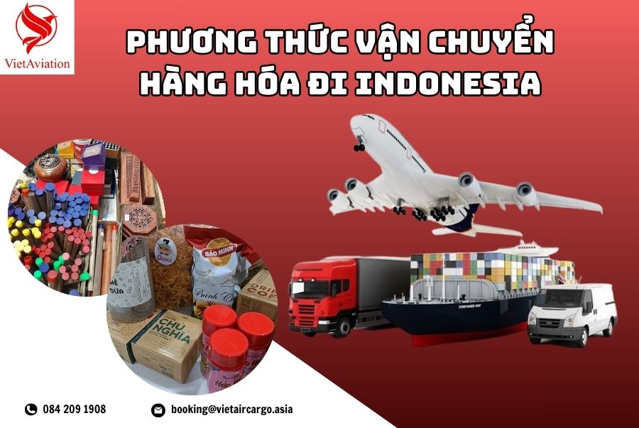 Các phương thức vận chuyển hàng đi Indonesia