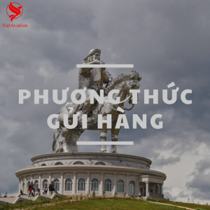 phương thức gửi hàng đi Mông Cổ