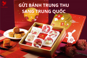 GỬI BÁNH TRUNG THU SANG TRUNG QUỐC