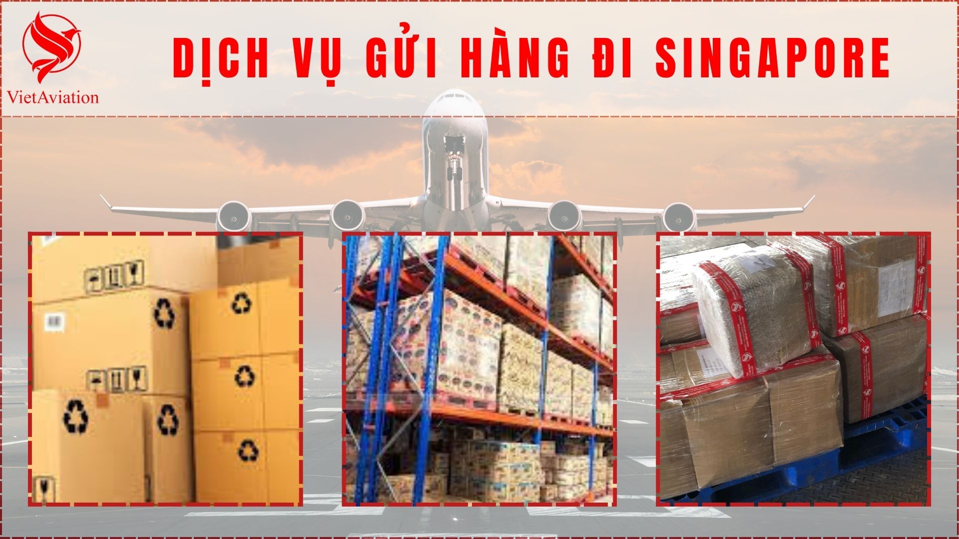 Dịch vụ chuyển phát nhanh hàng hóa từ Việt Nam đến Singapore