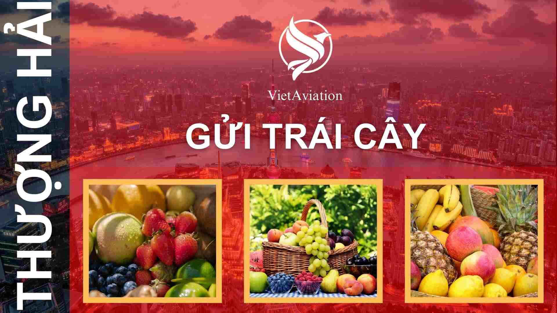 Gửi trái cây đi Thượng Hải