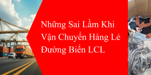 Vận Chuyển Hàng Lẻ Đường Biển LCL
