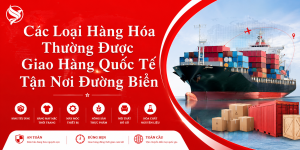 Giao Hàng Quốc Tế Tận Nơi Đường Biển