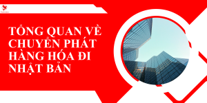 Chuyển Phát Hàng Hóa Đi Nhật Bản