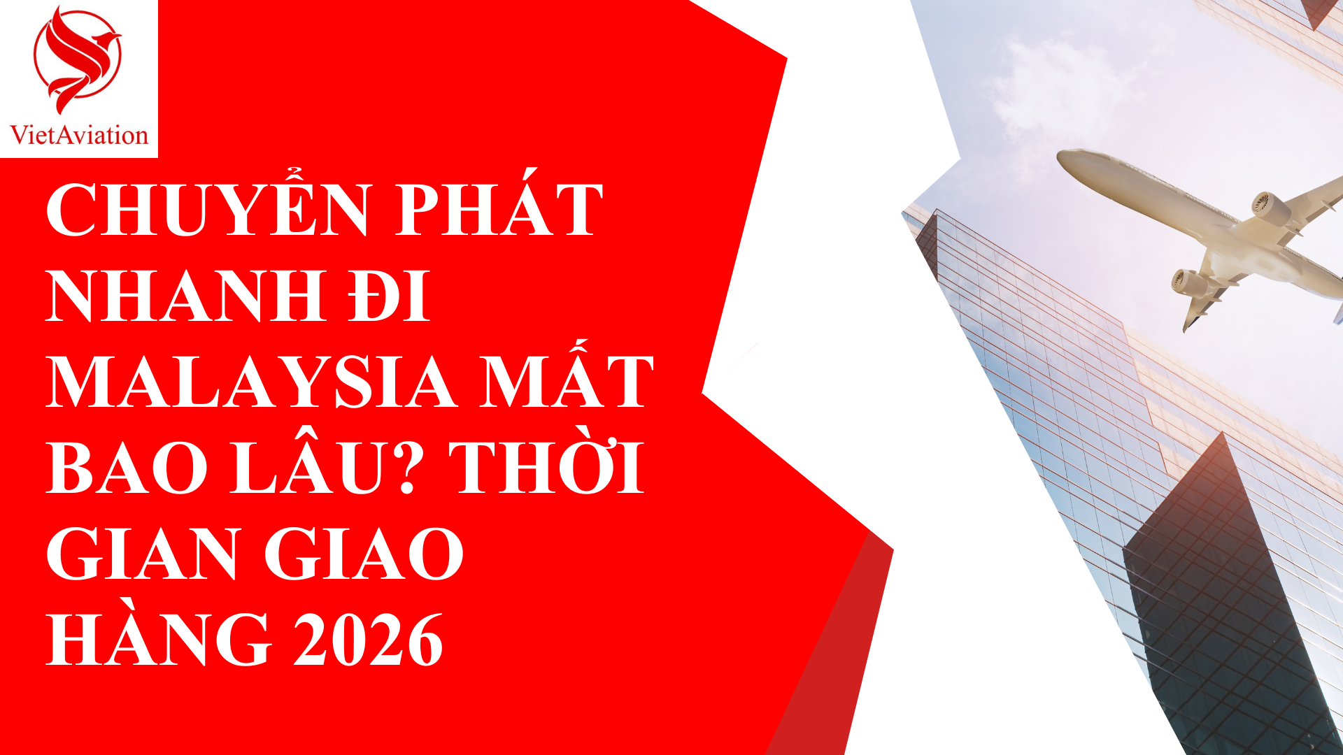 Chuyển phát nhanh đi Malaysia mất bao lâu